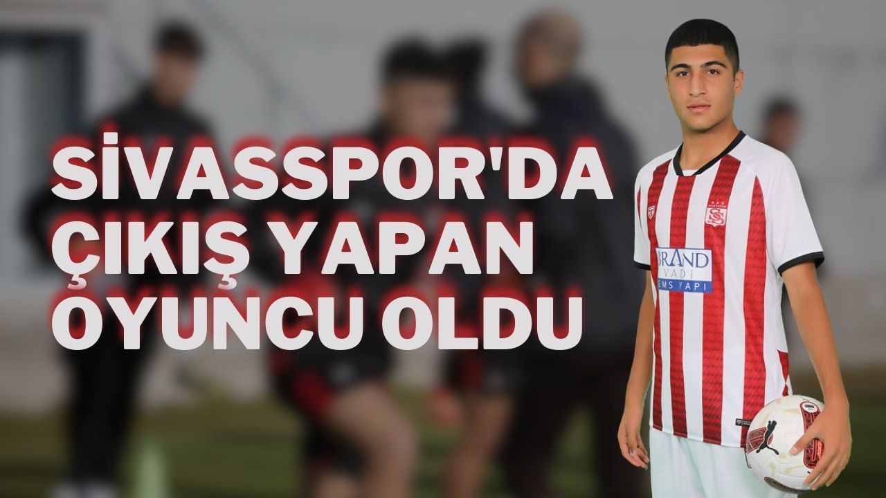Sivasspor'da Çıkış Yapan Oyuncu Oldu