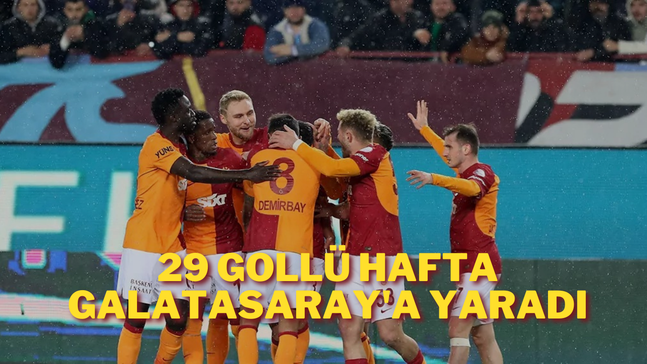 29 Gollü Hafta Galatasaray'a Yaradı