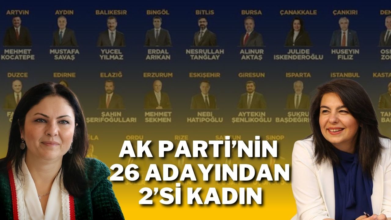 AK Parti’nin 26 Adayından 2’si Kadın