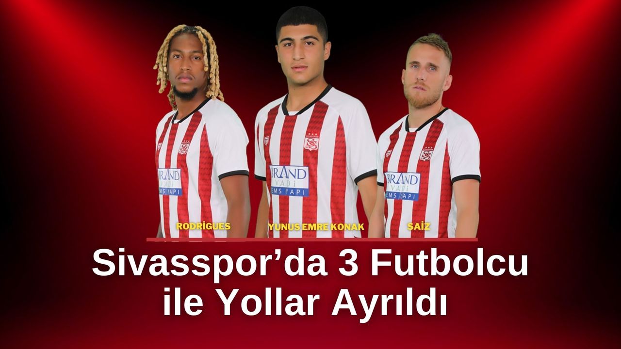 Sivasspor'da 3 Futbolcu ile Yollar Ayrıldı