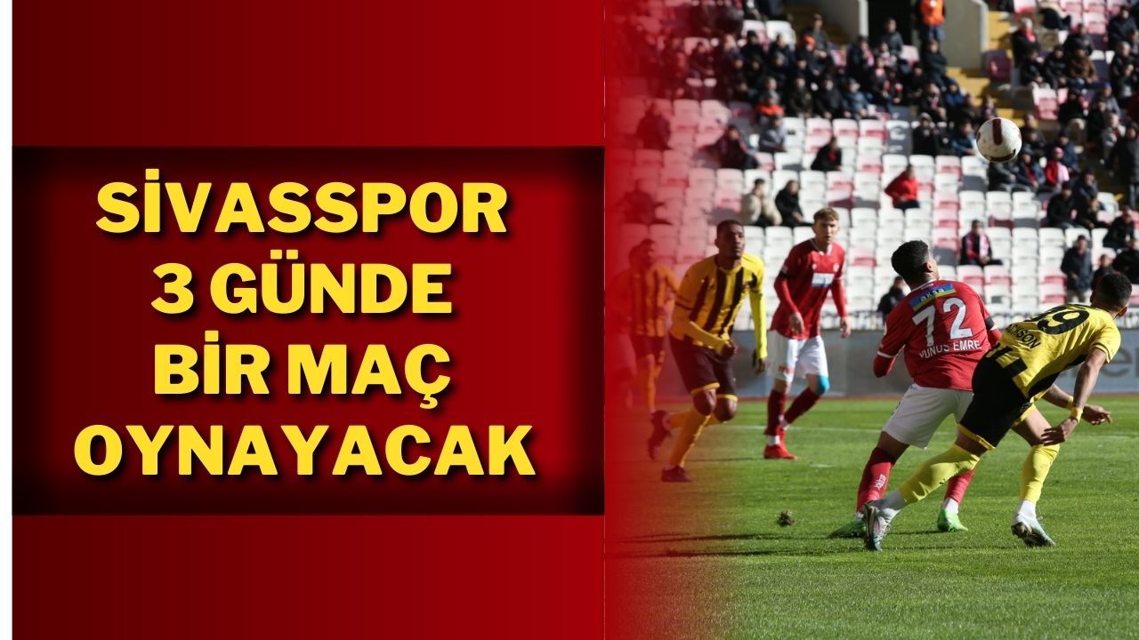 Sivasspor 3 Günde Bir Maç Oynayacak