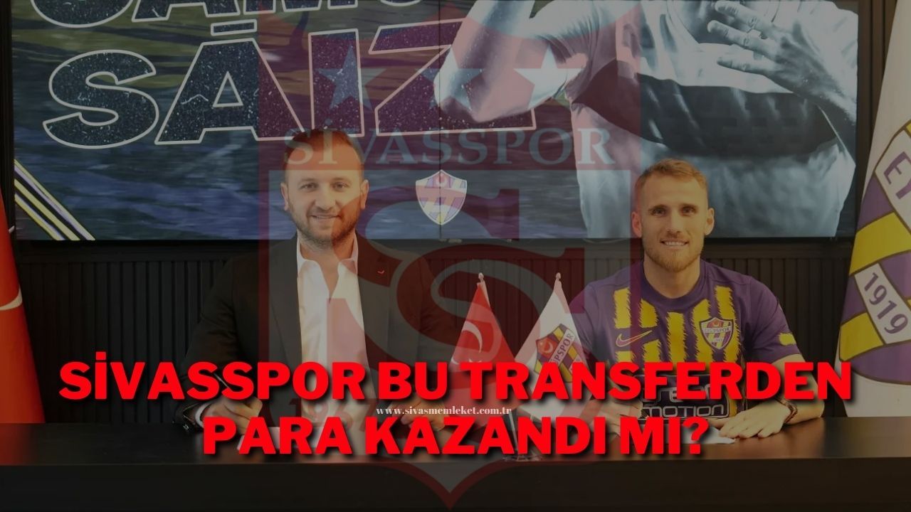 Sivasspor Bu Transferden Para Kazandı Mı?