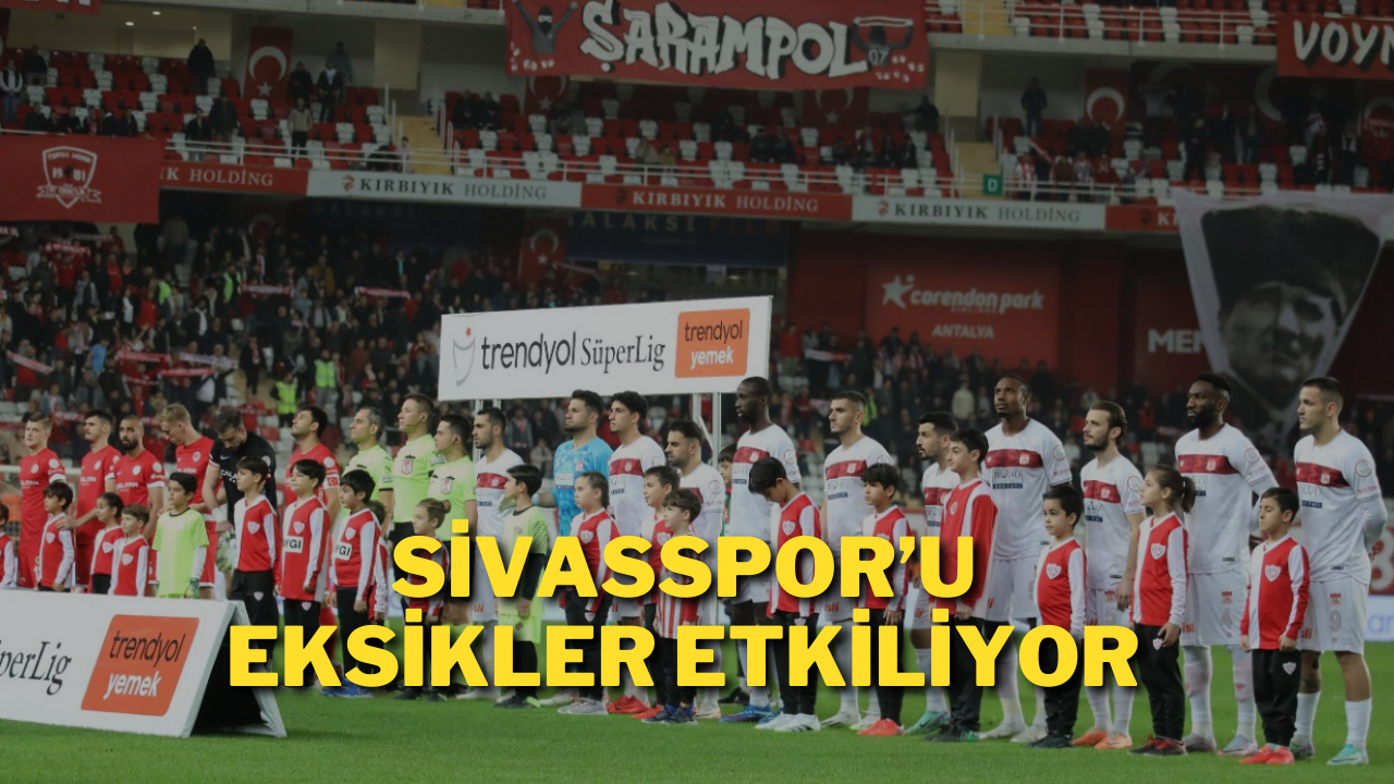 Sivasspor’u Eksikler Etkiliyor
