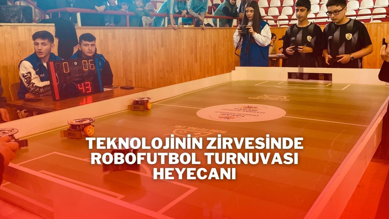 Teknolojinin Zirvesinde RoboFutbol Turnuvası Heyecanı