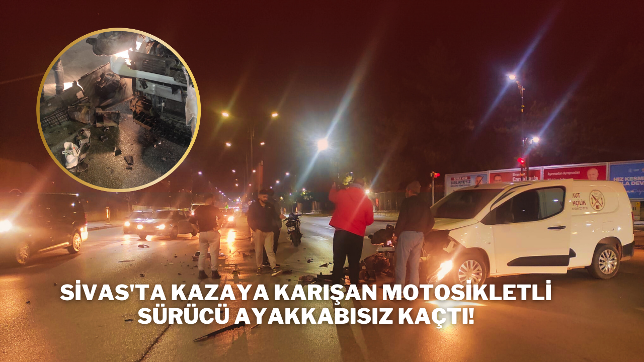 Sivas'ta Kazaya Karışan Motosikletli Sürücü Ayakkabısız Kaçtı!