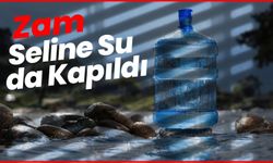 Zam Seline Su da Kapıldı