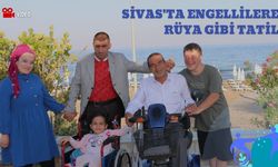 Sivas'ta Engellilere Rüya Gibi Tatil