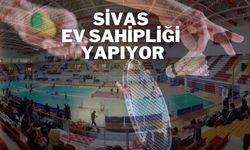 Sivas Ev Sahipliği Yapıyor