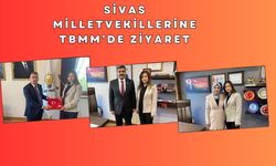 Sivas Milletvekillerine TBMM’de Ziyaret