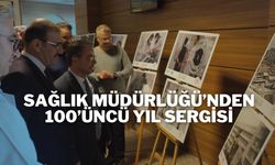 Sağlık Müdürlüğü’nden 100’üncü Yıl Sergisi