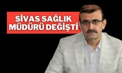 Sivas Sağlık Müdürü Değişti