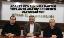 Adalet ve Kalkınma Partisi Toplantılara Hız Kesmeden Devam Ediyor