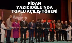Fidan Yazıcıoğlu’nda Toplu Açılış Töreni
