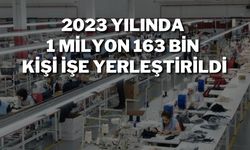 2023 Yılında 1 Milyon 163 Bin Kişi İşe Yerleştirildi