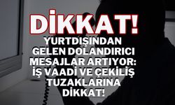 Dikkat! Yurtdışından Gelen Dolandırıcı Mesajlar Artıyor: İş Vaadi ve Çekiliş Tuzaklarına Dikkat!