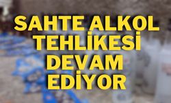 Sahte Alkol Tehlikesi Devam Ediyor