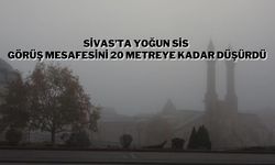 Sivas’ta Yoğun Sis Görüş Mesafesini 20 Metreye Kadar Düşürdü