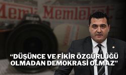 “Düşünce ve Fikir Özgürlüğü Olmadan Demokrasi Olmaz”