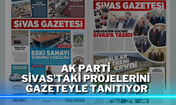 AK Parti, Sivas'taki Projelerini Gazeteyle Tanıtıyor