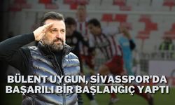 Bülent Uygun, Sivasspor'da Başarılı Bir Başlangıç Yaptı