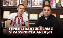 Fenerli Bartuğ Elmaz Sivasspor’la Anlaştı