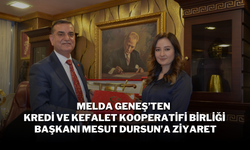 Melda Geneş’ten Kredi ve Kefalet Kooperatifi Birliği Başkanı Mesut Dursun’a Ziyaret