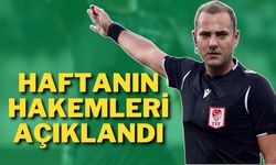 Haftanın Hakemleri Açıklandı