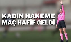 Kadın Hakeme Maç Hafif Geldi