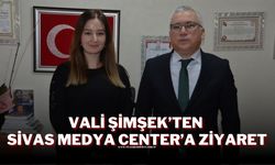 Vali Şimşek’ten Sivas Medya Center’a Ziyaret
