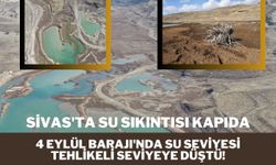 Sivas'ta Su Sıkıntısı Kapıda: 4 Eylül Barajı'nda Su Seviyesi Tehlikeli Seviyeye Düştü!
