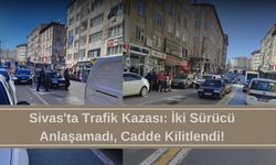 Sivas'ta Trafik Kazası: İki Sürücü Anlaşamadı, Cadde Kilitlendi!