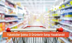 Tüketiciler Şokta: O Ürünlerin Satışı Yasaklandı!