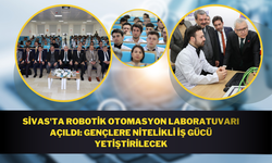 Sivas'ta Robotik Otomasyon Laboratuvarı Açıldı: Gençlere Nitelikli İş Gücü Yetiştirilecek