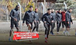 Sivas’ta Kasımpaşa Maçı Öncesi Motivasyon Zirvesinde!