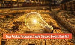 Sivas Felaketi Yaşayacak: Saatler Sürecek Elektrik Kesintisi!