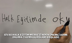 Sivas Halk Eğitim Merkezi'nden Önemli Adım: Okuma-Yazma Kursları Başladı!