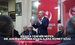 Sivas'a Yeni Bir Nefes: Dr. Adem Uzun'dan Sivaslılara Hizmet Sözü
