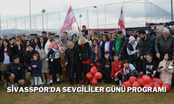 Sivasspor'da Sevgililer Günü Programı
