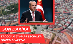 Erdoğan, 31 Mart Seçimleri Öncesi Sivas'ta!