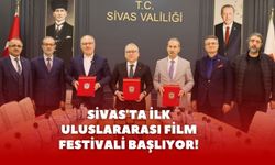 Sivas'ta İlk Uluslararası Film Festivali Başlıyor!
