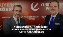 Yeniden Refah Partisi’nin Sivas Belediye Başkan Adayı Fatih Kalkan Oldu