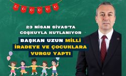 23 Nisan Sivas'ta Coşkuyla Kutlanıyor: Başkan Uzun Milli İradeye ve Çocuklara Vurgu Yaptı