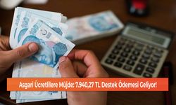 Asgari Ücretlilere Müjde: 7.940,27 TL Destek Ödemesi Geliyor!