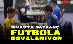 Sivas'ta Satranç Futbola Kovalanıyor!