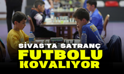 Sivas'ta Satranç Futbolu Kovalıyor!