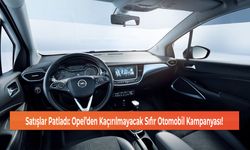 Satışlar Patladı: Opel’den Kaçırılmayacak Sıfır Otomobil Kampanyası!