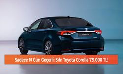 Sadece 10 Gün Geçerli: Sıfır Toyota Corolla 721.000 TL!