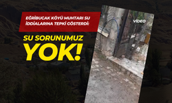 Eğribucak Köyü Muhtarı Su İddialarına Tepki Gösterdi: Su Sorunumuz Yok!