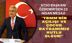 STSO Başkanı Özdemir'den 23 Nisan Mesajı: "TBMM'nin Açılışı ve Çocuk Bayramımız Kutlu Olsun!"