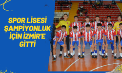 Spor Lisesi Şampiyonluk İçin İzmir'e Gitti